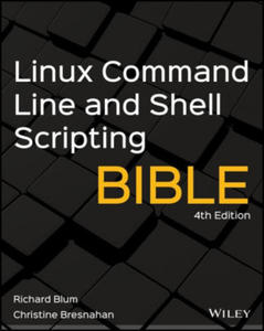 Linux Command Line and Shell Scripting Bible, Fourth Edition - 2861850819