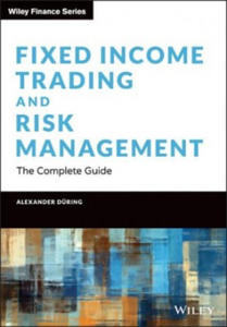 Fixed Income Trading and Risk Management - The Complete Guide - 2876461377