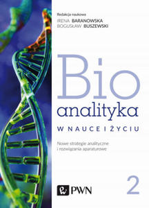 Bioanalityka w nauce i yciu. Nowe strategie analityczne i rozwizania aparaturowe - 2878627836