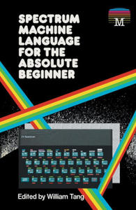 Spectrum Machine Language for the Absolute Beginner - 2867159293