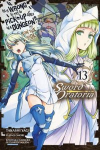 Is It Wrong to Try to Pick Up Girls in a Dungeon? On the Side: Sword Oratoria, Vol. 13 (manga) - 2878777476