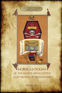 Morals and Dogma of the Ancient and Accepted Scottish Rite of Freemasonry - 2867168795