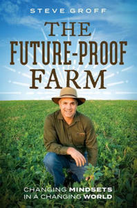 The Future-Proof Farm: Changing Mindsets in a Changing World - 2875130195