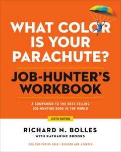 What Color Is Your Parachute? Job-Hunter's Workbook, Sixth Edition - 2877289307