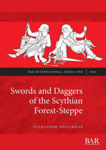 Swords and Daggers of the Scythian Forest-Steppe - 2868269430