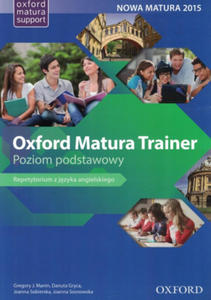 Oxford Matura Trainer. Repetytorium z jzyka angielskiego. Poziom podstawowy + Online Practice - 2878172867