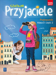 Szkolni przyjaciele. Szkoa podstawowa klasa 3. Podrcznik cz 2 - 2872341851