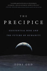 The Precipice : Existential Risk and the Future of Humanity - 2865193972