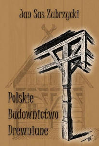 Polskie budownictwo drewniane - 2873611967
