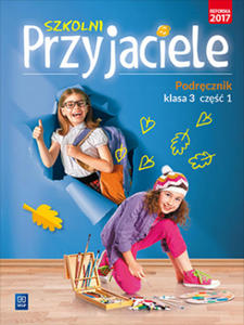 Szkolni przyjaciele. Szkoa podstawowa klasa 3. Podrcznik. Cz 1 - 2872341054