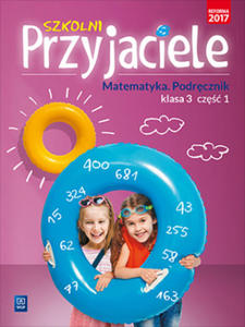 Szkolni przyjaciele. Szkoa podstawowa klasa 3. Matematyka. Podrcznik. Cz 1 - 2872341053