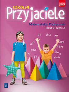 Szkolni przyjaciele. Szkoa podstawowa klasa 3. Matematyka. Podrcznik. Cz 2 - 2878298634