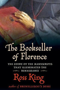 The Bookseller of Florence: The Story of the Manuscripts That Illuminated the Renaissance - 2875230127