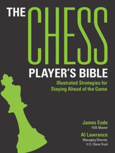 The Chess Player's Bible: Illustrated Strategies for Staying Ahead of the Game - 2876024194