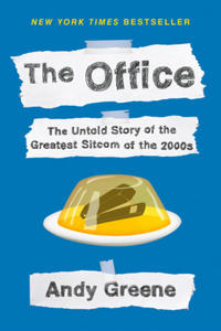 The Office: The Untold Story of the Greatest Sitcom of the 2000s: An Oral History - 2875223595