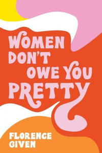 Women Don't Owe You Pretty - 2870486936