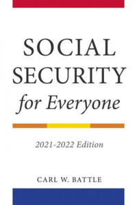 Social Security for Everyone: 2021-2022 Edition - 2877490537