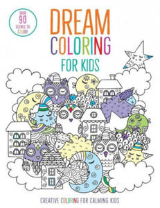 Dream Coloring for Kids: (Mindful Coloring Books) - 2876620134