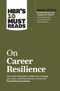 HBR's 10 Must Reads on Career Resilience (with bonus article "Reawakening Your Passion for Work" By Richard E. Boyatzis, Annie McKee, and Daniel Golem - 2866523913