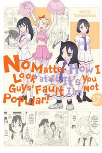 No Matter How I Look at It, It's You Guys' Fault I'm Not Popular!, Vol. 17 - 2872337623