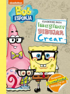 Bob Esponja. Cuaderno para imaginar, dibujar, crear (Bob Esponja. Actividades) - 2869245515