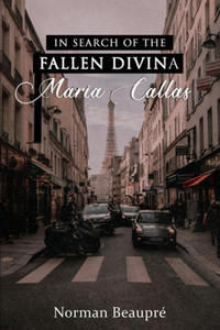 In Search of the Fallen Divina Maria Callas - 2867129298