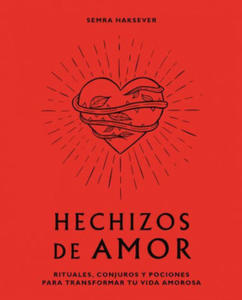 Hechizos de Amor: Rituales, Conjuros Y Pociones Para Transformar Tu Vida Amorosa - 2867093058