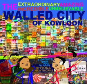 Extraordinary Amazing Incredible Unbelievable Walled City of Kowloon - 2878799916