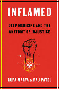 Inflamed: Deep Medicine and the Anatomy of Injustice - 2872890248