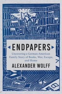 Endpapers: A Family Story of Books, War, Escape, and Home - 2866218468
