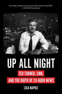 Up All Night: Ted Turner, CNN, and the Birth of 24-Hour News - 2878796924