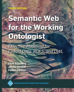 Semantic Web for the Working Ontologist: Effective Modeling for Linked Data, Rdfs, and Owl - 2875797183