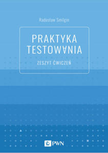 Praktyka testowania. Zeszyt wicze - 2877399365