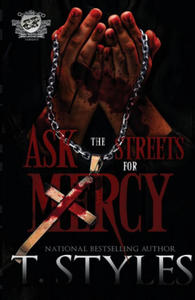 Ask The Streets For Mercy (The Cartel Publications Presents) - 2875231948