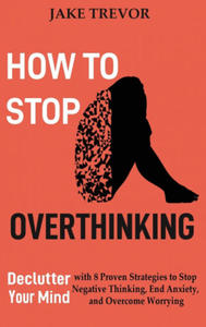 How to Stop Overthinking - 2877047084