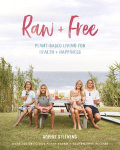 Raw & Free: Plant-Based Living for Health & Happiness - 2869950721
