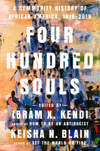 Four Hundred Souls: A Community History of African America, 1619-2019 - 2877307732