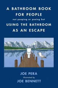 A Bathroom Book for People Not Pooping or Peeing But Using the Bathroom as an Escape - 2866216916