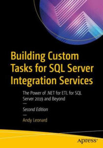 Building Custom Tasks for SQL Server Integration Services: The Power of .Net for Etl for SQL Server 2019 and Beyond - 2870691529