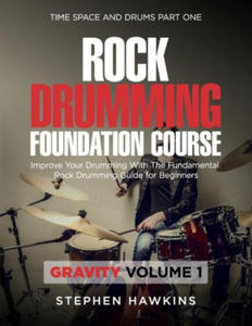 Rock Drumming Foundation: Improve Your Drumming With The Fundamental Rock Drumming Guide for Beginners - 2877493129