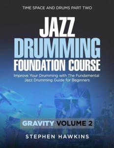 Jazz Drumming Foundation: Improve Your Drumming with The Fundamental Jazz Drumming Guide for Beginners - 2868824151