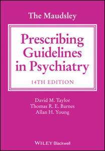 Maudsley Prescribing Guidelines in Psychiatry, 14th Edition - 2873007853