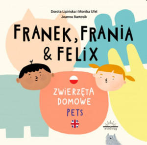 Zwierzta domowe. Franek, Frania i Felix - 2869672955