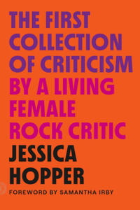 The First Collection of Criticism by a Living Female Rock Critic: Revised and Expanded Edition - 2866218465