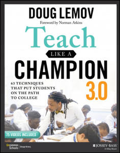 Teach Like a Champion 3.0 - 63 Techniques that Put Students on the Path to College - 2864202601