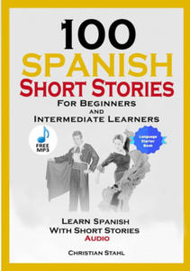 100 Spanish Short Stories for Beginners and Intermediate Learners Learn Spanish with Short Stories + Audio - 2876031140