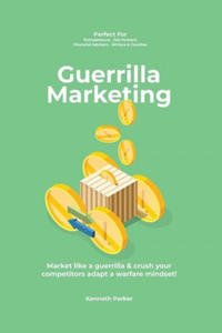 Guerilla marketing New Millennium Edition - Market like a guerrilla & crush your competitors adapt a warfare mindset! perfect for entrepeneurs, job hu - 2867099258