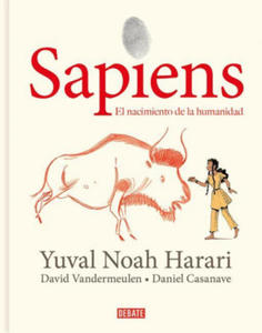 Sapiens: Volumen I: El Nacimiento de la Humanidad (Edicin Grfica) / Sapiens: A Graphic History: The Birth of Humankind - 2862003647