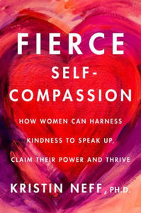Fierce Self-Compassion - 2867125590