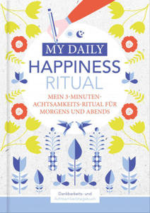 Happiness Tagebuch | Dein tgliches Ritual fr mehr Glck und Dankbarkeit | 3 Minuten fr Achtsamkeit mit Ritualen fr morgens und abends | Glckstage - 2877291319